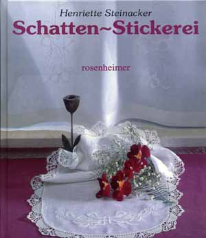 Schatten- Stickerei von Henriette Steinacker - Rosenheimer